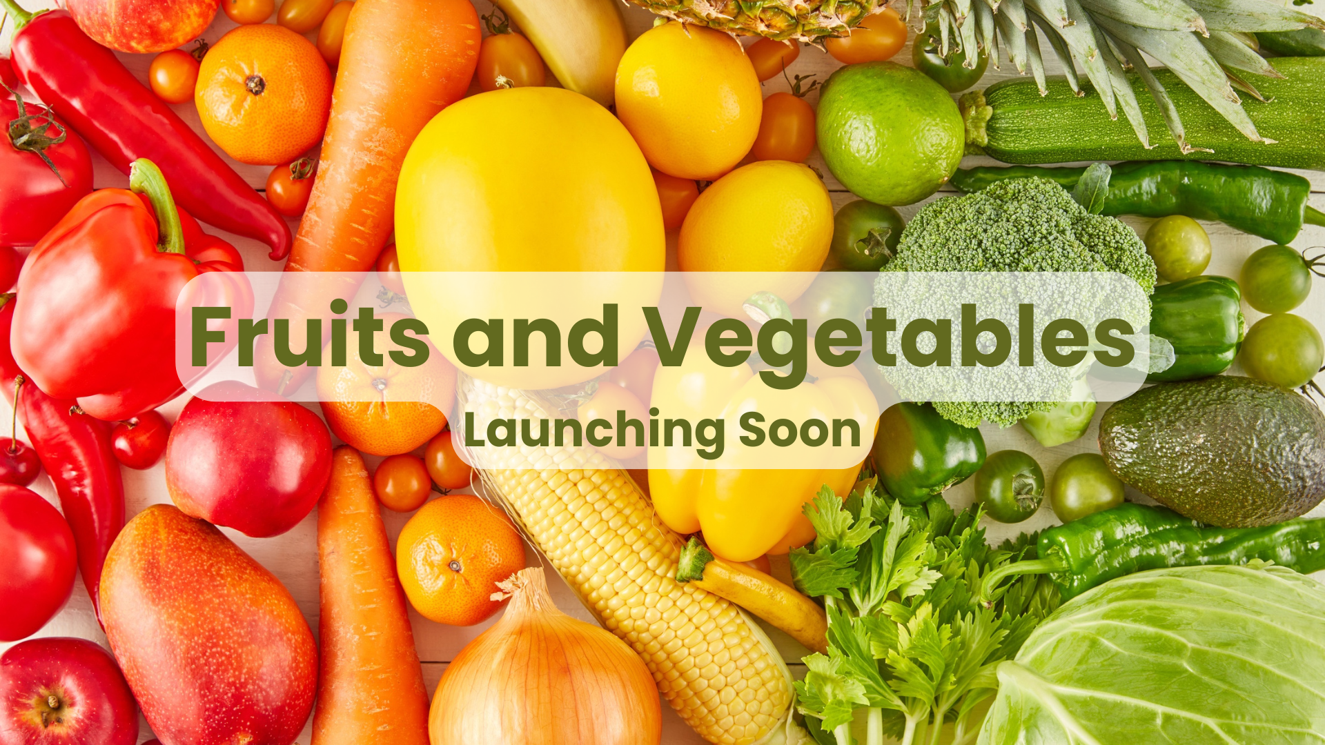 Fruits & Vegetables Launching Soon